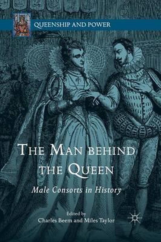 Queenship and PowerThe Man behind the Queen 9781349496426 Boeken