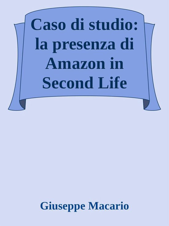 Caso di studio: la presenza di Amazon in Second Life - cover