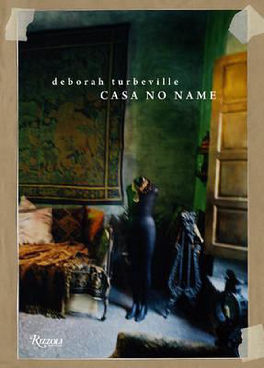 Casa No Name - Deborah Turbeville's Mexicaanse huis en mystiek | bol