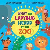What the Ladybug Heard- What the Ladybug Heard at the Zoo