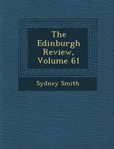 The Edinburgh Review, Volume 61