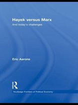 Routledge Frontiers of Political Economy - Hayek Versus Marx