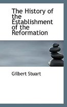 The History of the Establishment of the Reformation