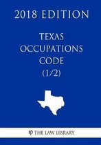 Texas Occupations Code (1/2) (2018 Edition)