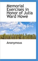 Memorial Exercises in Honor of Julia Ward Howe