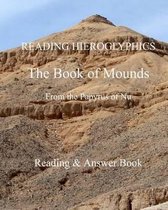 Reading Hieroglyphics the Book of Mounds from the Papyrus of NU