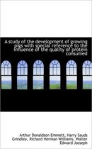 A Study of the Development of Growing Pigs with Special Reference to the Influence of the Quality of