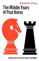 The Middle Years of Paul Keres Grandmaster of Chess