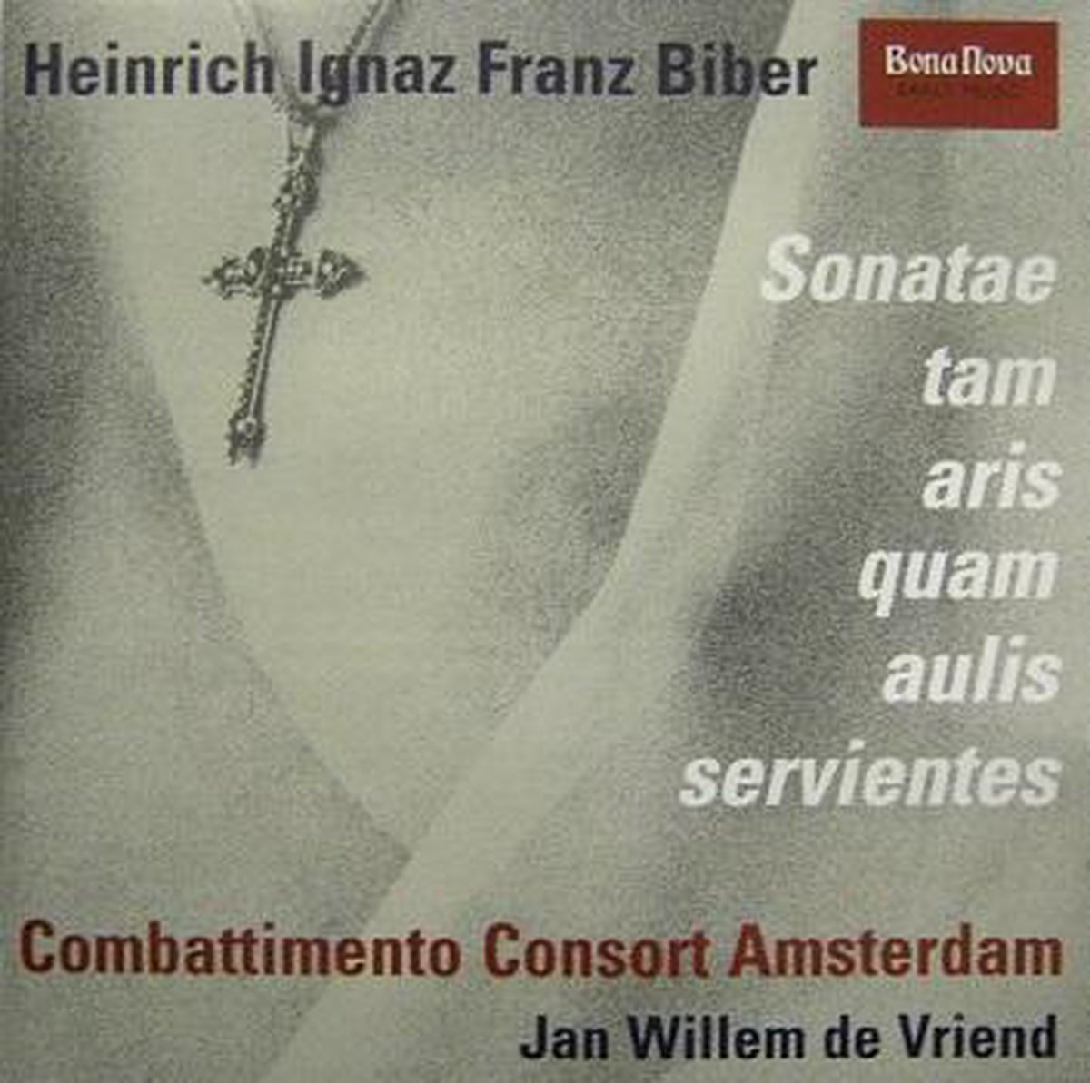 Sonatae Tam Aris Quam Aulis Servientes - Combattimento Consort Amsterdam - Heinrich Ignaz Franz Biber
