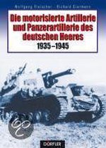 Die motorisierte Artillerie und Panzerartillerie des deutschen Heeres 1935-1945