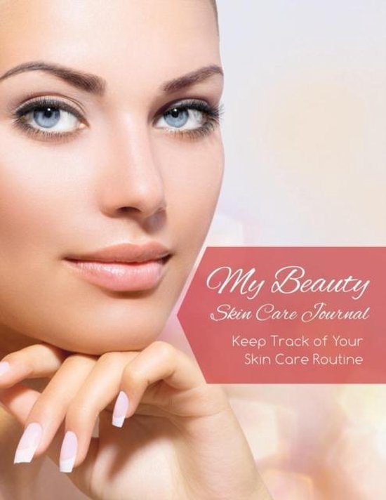 My Beauty Skin Care Journal (Keep Track of Your Skin Care Ro ... - cover