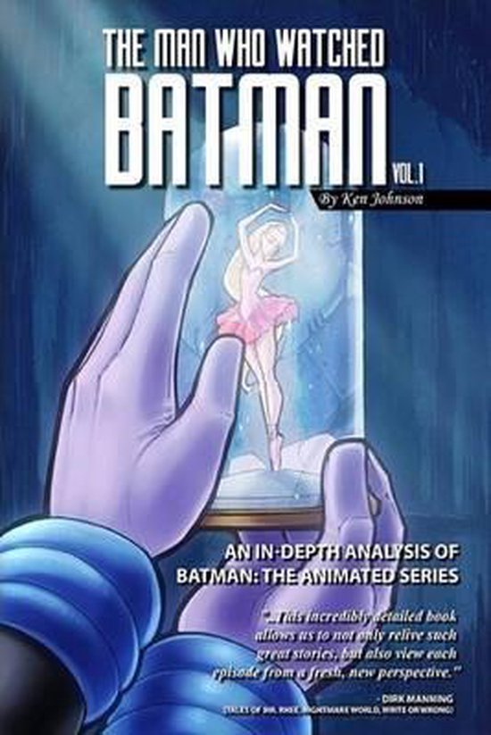 The Man Who Watched Batman Vol. 1