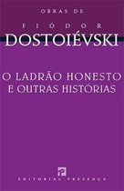 Obras de Fiódor Dostoiévski 21 - O Ladrão Honesto e Outras Histórias
