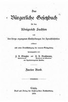 Das burgerliche Gesetzbuch fur das Koenigreich Sachsen, nach den hierzu ergangen entscheidungen der Spruchbehoerden erlautert und unter Berucksichtigung der neueren Gesetzgebung herausgegeben