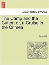 The Camp and the Cutter; Or, a Cruise in the Crimea