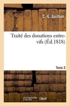 Sciences Sociales- Traité Des Donations Entre-Vifs. Tome 3