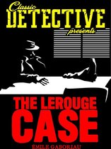 Classic Detective Presents - The Lerouge Case