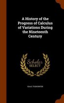 A History of the Progress of Calculus of Variations During the Nineteenth Century
