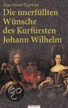 Die Unerfüllten Wünsche Des Kurfürsten Johann Wilhelm