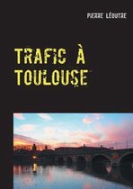 Trafic à Toulouse
