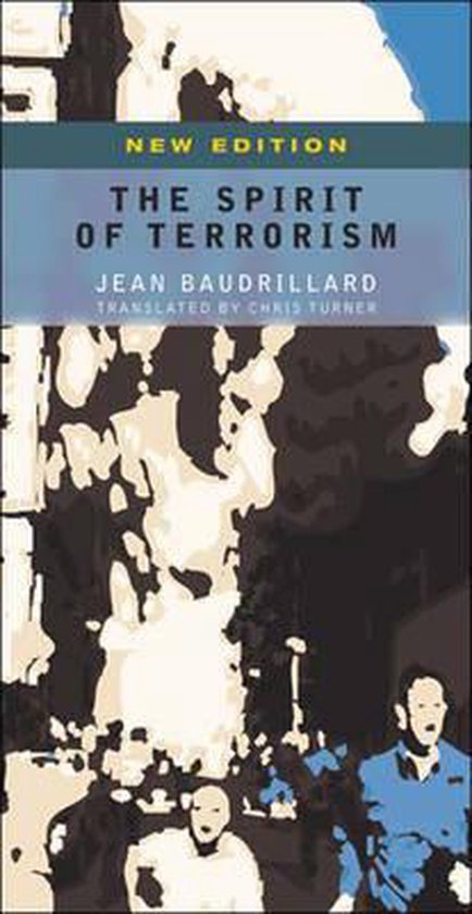Couverture du livre 'The Spirit of Terrorism' (nouvelle édition) par Jean Baudrillard, avec des figures abstraites et une bande bleue et jaune.