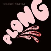 Harmonious Thelonious - Plong (CD)