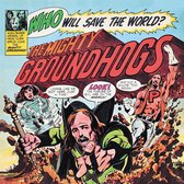 Groundhogs - Who Will Save The World (CD)