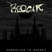 Beggar - Compelled To Repeat (CD)