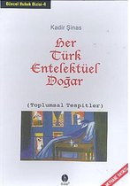 Her Türk Entelektüel Doğar