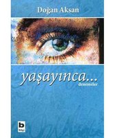 Yaşayınca...
