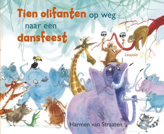 Boek cover Grappige en ondeugende rijmprentenboeken  -   Tien olifanten op weg naar een dansfeest van Harmen van Straaten (Hardcover)
