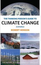 The Thinking Person`s Guide to Climate Change – Second Edition