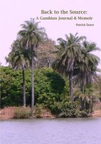 Back to the Source: A Gambian Journal & Memoir