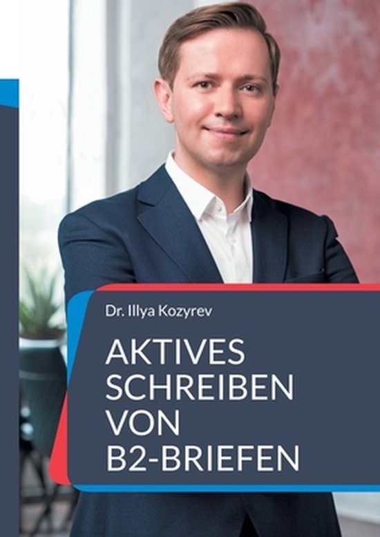 Aktives Schreiben von B2 Briefen 9783755736134 Dr Illya Kozyrev