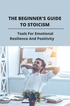 The Beginner's Guide To Stoicism