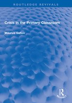 Routledge Revivals - Crisis in the Primary Classroom