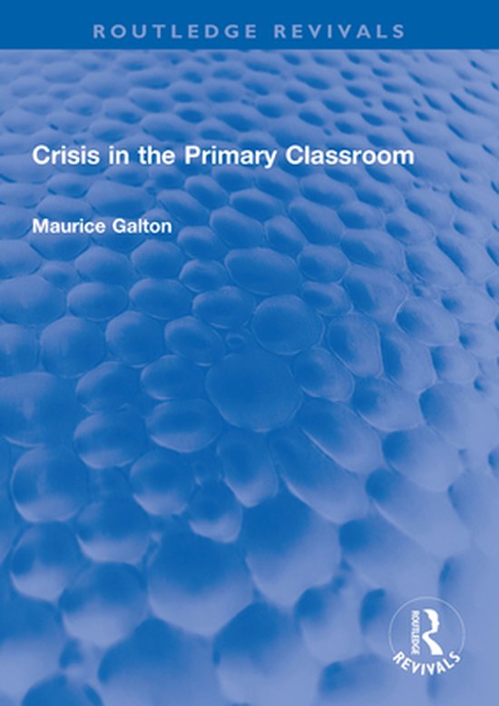Routledge Revivals - Crisis in the Primary Classroom - cover