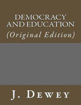 Democracy and Education: (Original Edition)