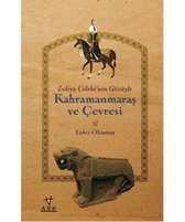 Evliya Çelebi'nin Gözüyle Kahramanmaraş ve Çevresi