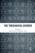 Routledge Interdisciplinary Perspectives on Literature - The Theological Dickens