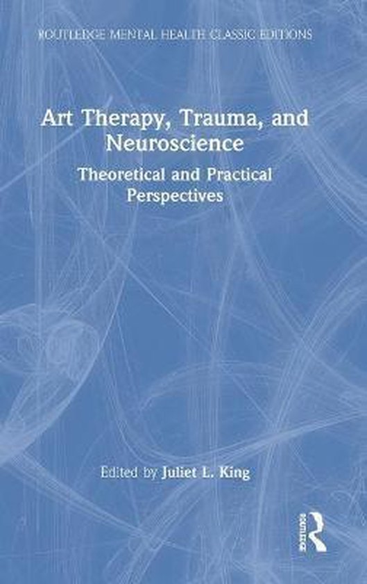 Routledge Mental Health Classic Editions Art Therapy, Trauma, and