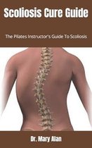 Scoliosis Cure Guide