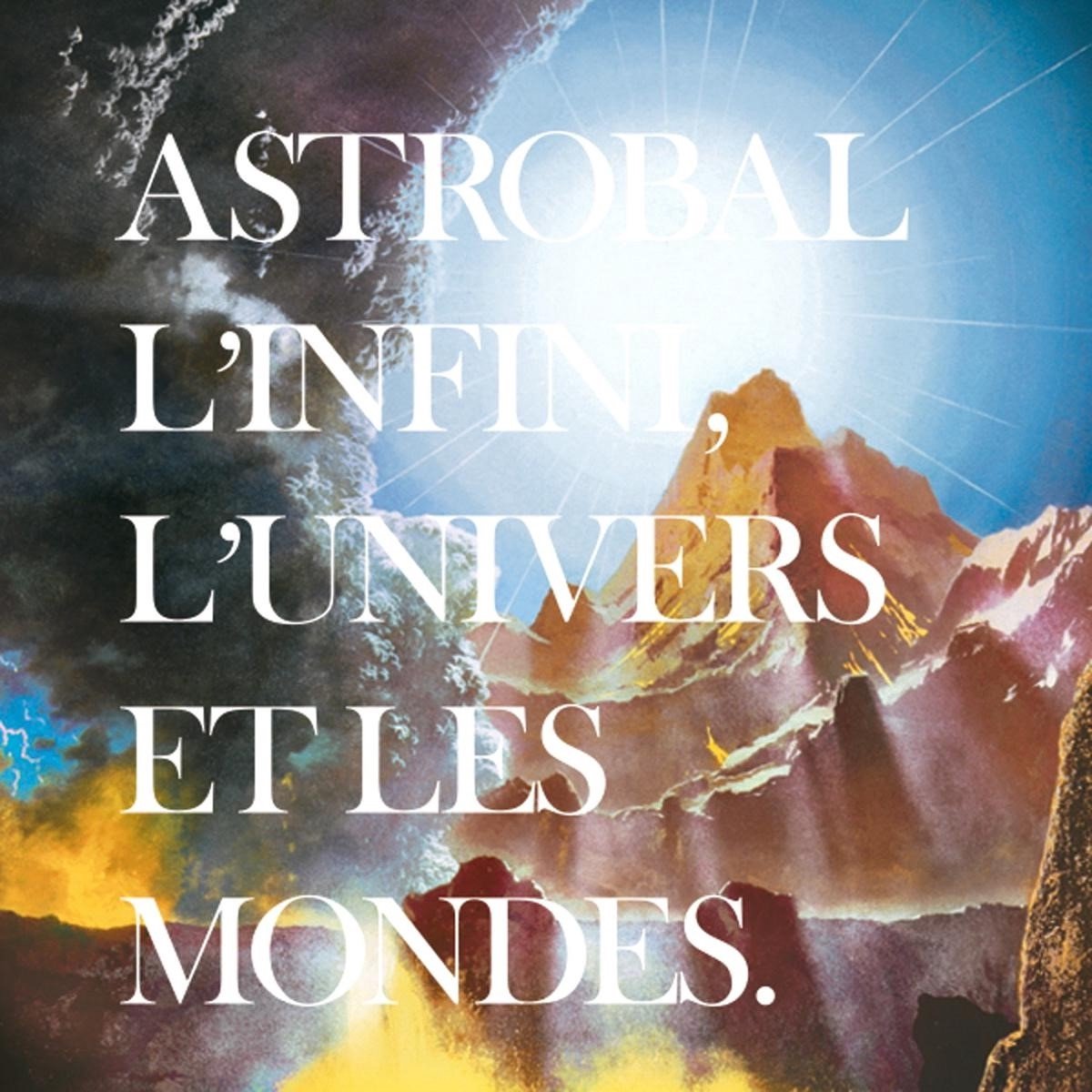 Astrobal - L'infini, L'Univers Et Les Mondes (CD)