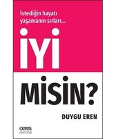 İyi Misin? İstediğin Hayatı Yaşamanın Sırları