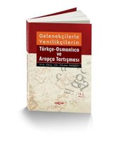 Gelenekçilerle Yenilikçilerin Türkçe Osmanlıca ve Arapça