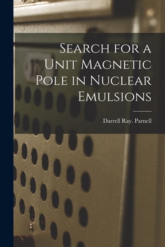 Search for a Unit Pole in Nuclear Emulsions 9781015029880