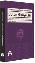 Bütün Hikayeleri   Şehbenderzade Filibeli Ahmed Hilmi