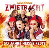 Munchner Zwietracht - 30 Jahre Heisse Feste - CD