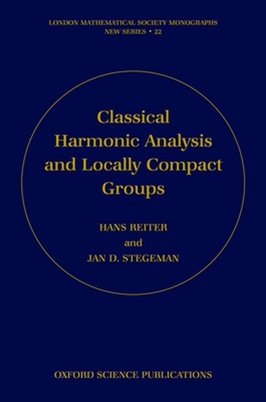 Boekomslag: "Classical Harmonic Analysis and Locally Compact Groups" door Hans Reiter en Jan D. Stegeman. Blauw met gouden tekst.