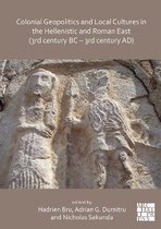 Colonial Geopolitics and Local Cultures in the Hellenistic and Roman East (3rd century BC – 3rd century AD)
